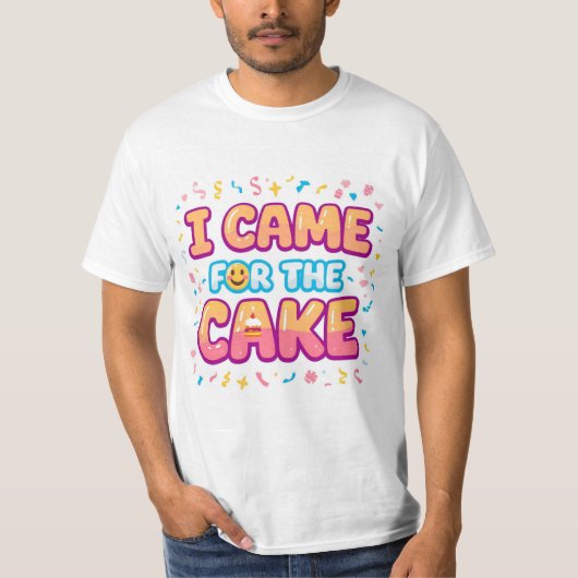 T-shirt Je suis venu pour le gâteau - Drôle Tee Party (Devant)