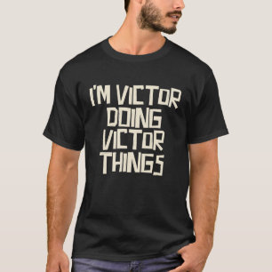 T-shirt Je suis Victor en train de faire des choses à Vict