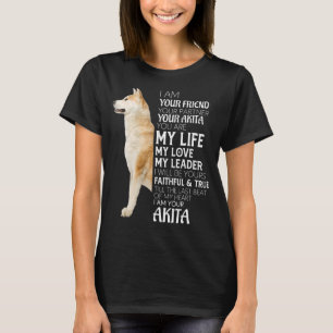 T-shirt Je Suis Votre Ami Votre Partenaire Votre Akita Chi