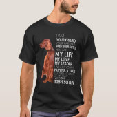 T-shirt Je Suis Votre Ami Votre Partenaire Votre Setter Ir (Devant)