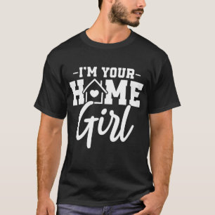 T-shirt Je suis votre fille à la maison, Citations immobi
