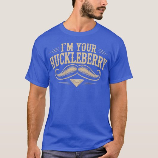 T-shirt Je suis votre Huckleberry (Devant)