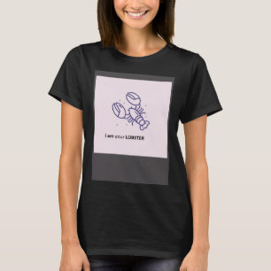 T-shirt Je suis votre LOBSTER homards tombent amoureux