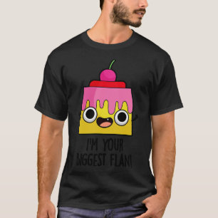 T-shirt Je Suis Votre Plus Gros Flan Amusant Pun De Nourri