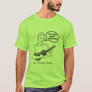 T-shirt Je suis votre plus mauvais cauchemar (l'ukulélé)