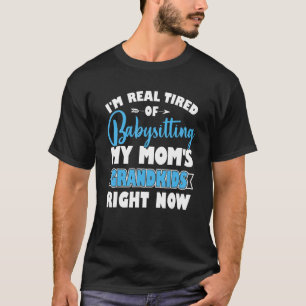 T-shirt Je suis vraiment fatigué de la garde d'enfants Les