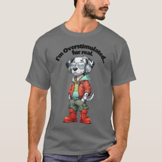 T-shirt Je suis vraiment surexcité, dalmatien drôle de han