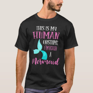 T-shirt Je suis vraiment une sirène C'est mon costume huma