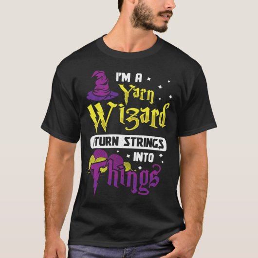 T-shirt Je suis Yarn Wizard Je Transforme Les Fils En Chos (Devant)