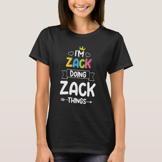 T-shirt Je suis Zack Doing Zack Things Anniversaire Dude F (Devant)