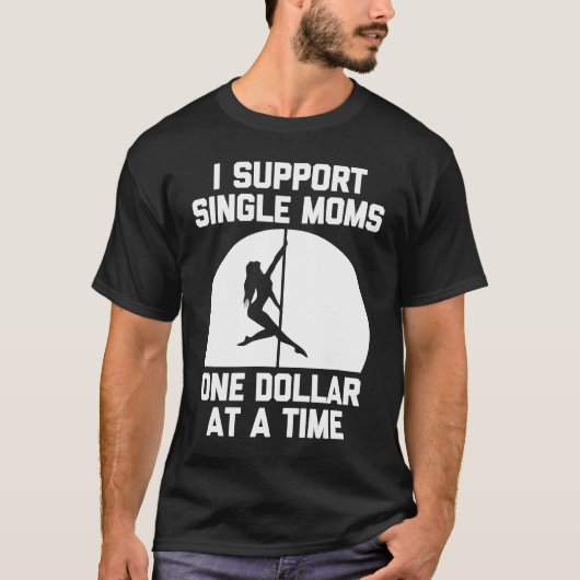 T-shirt Je Supporte Les Moms Individuelles Un Dollar À La (Devant)