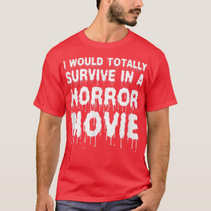 T-shirt Je Survivais Totalement Dans Un Film Horreur Ciném
