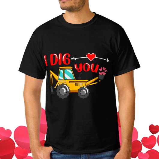 T-shirt Je t'ai creusé Backhoe Valentine