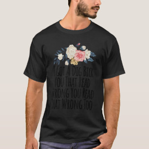 T-shirt Je T'Ai Repris Qui Vous A Lu Mal Vous A Lu Que