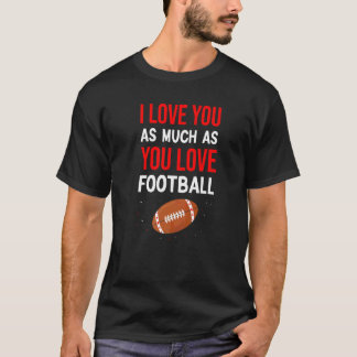 T-shirt Je t'aime autant que tu aimes le football Couple m