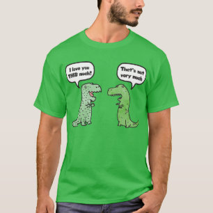 T-shirt Je t'aime CE beaucoup (T-Rex)