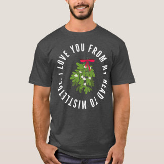 T-shirt Je T'Aime De Ma Tête Au Jeu De Noël Mistletoe