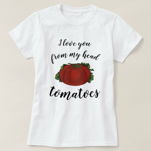 T-shirt Je t'aime de ma tête Tomates (Design devant)