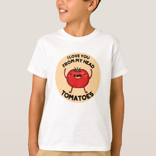 T-shirt Je T'Aime De Ma Tête Tomates Drôle Pun Tomate (Devant)