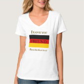 T-SHIRT JE T'AIME LIBRE DE SIX PIEDS DE LÀ (Devant)