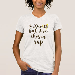T-shirt Je t'aime mais j'ai choisi Rap Musique Drôle