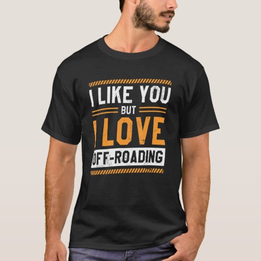T-shirt Je T'Aime Mais J'Aime De Router 4x4 Racing Drive (Devant)