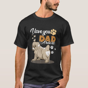 T-shirt Je T'Aime Papa Un Trou Lot Pitbull Papa Fête des p