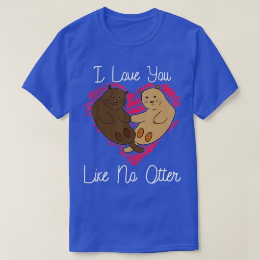 T-shirt Je T'Aime Pas D'Otter Animal Pun Cute Punny Gi (Design devant)