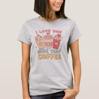 T-shirt Je T'Aime Plus Que Du Café