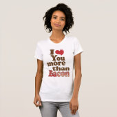 T-shirt Je t'aime plus que le bacon (Devant entier)