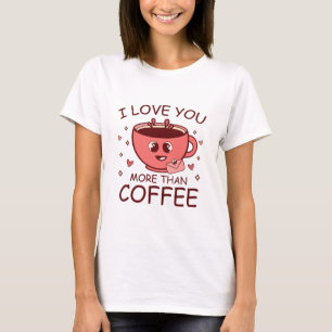 T-shirt Je t'aime plus que le café