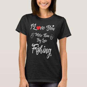 T-shirt Je t'aime plus que tu n'aimes la pêche Couples Val