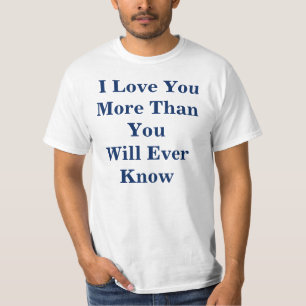 T-shirt "Je t'aime plus que vous connaîtront jamais" le
