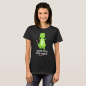 T-shirt Je T'Aime Tant Dinosaure Aimer Mignonne T-Rex Dino (Devant entier)