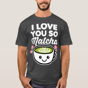 T-shirt Je T'Aime Tellement Matcha Thé Café Coeurs Lover V