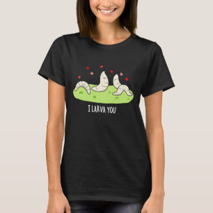 T-shirt Je T'apprends Drôle Larvae Love Pun Dark BG