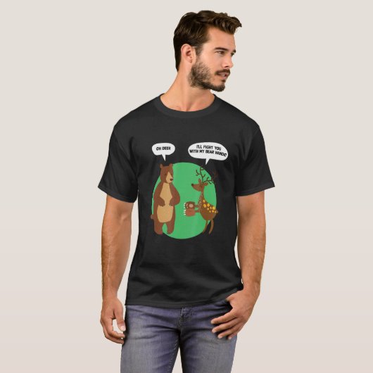 T-shirt Je te combattrai avec mes fringues d'ours Oh Deer (Devant entier)