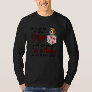 T-shirt Je te dis que je ne suis pas un chien, a dit ma mè