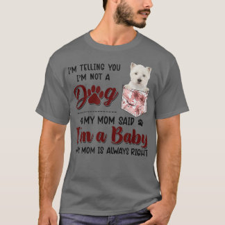 T-shirt Je te dis que je ne suis pas un chien, ma mère a d