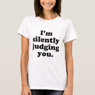 T-shirt Je te juge en silence