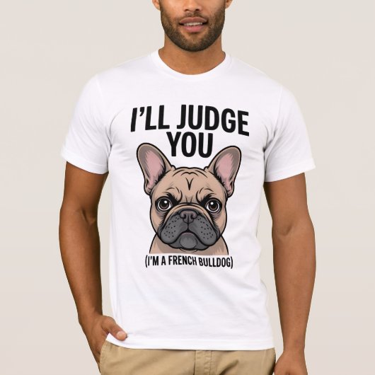 T-shirt "Je te jugerai drôle, Chien-taureau français" (Devant)