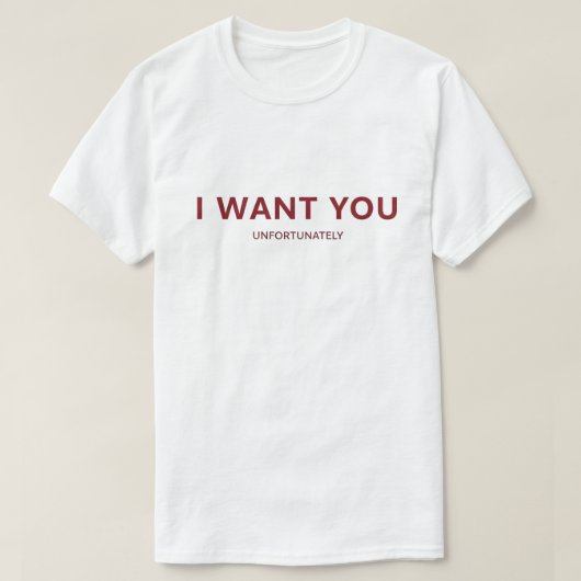 T-shirt Je te veux, je ne sais juste pas flirter Citation  (Design devant)