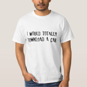 T-shirt Je téléchargerais totalement une voiture