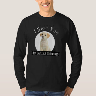 T-shirt Je t'entends, je n'écoute pas