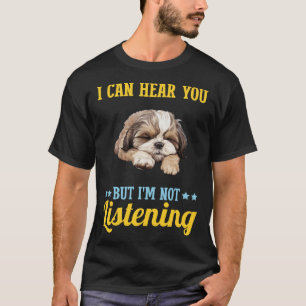 T-shirt Je t'entends mais je n'écoute pas Chien Shih Tzu