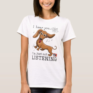 T-shirt Je T'Entends Pas Écouter, Dachshund Lover