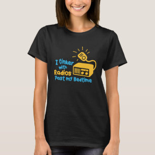 T-shirt Je Tinker Avec Radios Passé Mon Lit Time Ham Radio