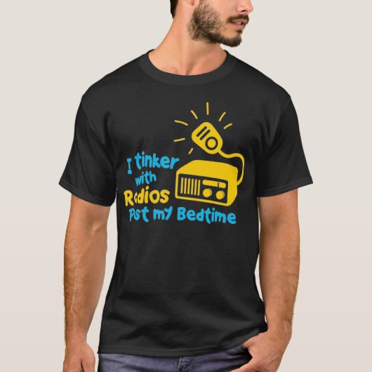 T-shirt Je Tinker Avec Radios Passé Mon Lit Time Ham Radio (Devant)