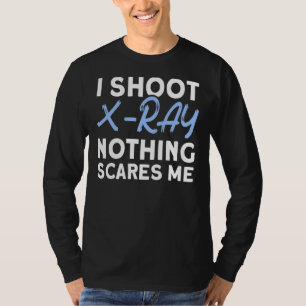 T-shirt Je Tire X Ray Rien Ne Me Fait Peur Rad Tech Radiol