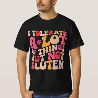 T-shirt Je Tolère Beaucoup De Choses Mais Pas De Gluten